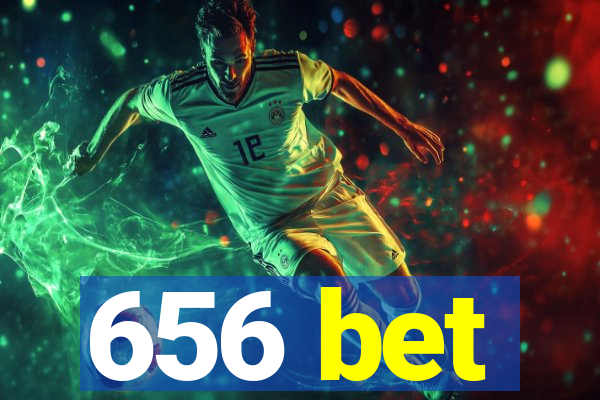 656 bet